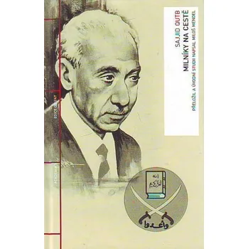 Literární biografie Milníky na cestě - Sajjid Qutb