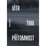 Vítr, tma, přítomnost - Václav Kahuda