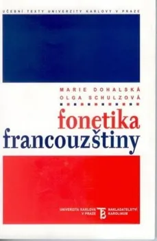 Francouzský jazyk Fonetika francouzštiny - Marie Dohalská, Olga Schulzová
