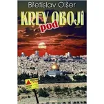 Krev pod obojí - Břetislav Olšer