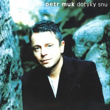 Česká hudba Dotyky snů - Petr Muk [CD]