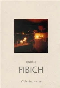 Poezie Okřesáno tmou - Ondřej Fibich 