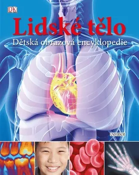 Encyklopedie Lidské tělo. Dětská obrazová encyklopedie