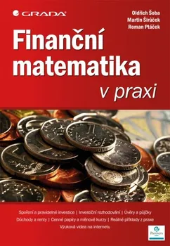 Matematika Finanční matematika v praxi - Oldřich Šoba