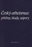 Český atheismus: příčiny, klady, zápory