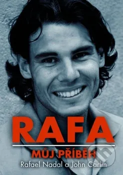 Literární biografie Rafa Můj příběh - Rafae Nadal