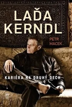 Literární biografie Láďa Kerndl: Kariéra na druhý dech - Petr Macek