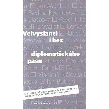 Velvyslanci i bez diplomatického pasu - Linda Štucbartová Velvyslanci i bez diplomatického pasu - Linda Štucbartová