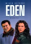 Eden - Místo setkání: Miroslav Vaic