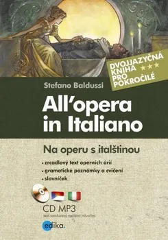 Italský jazyk Na operu s italštinou: All’opera in Italiano - Stefano Baldussi