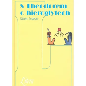 S Theodorem o hieroglyfech - Václav…