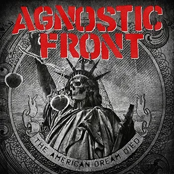 Zahraniční hudba Agnostic Front - The American Dream Died [CD]