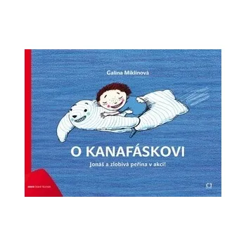 O Kanafáskovi - Galina Miklíková Pohádka O Kanafáskovi - Galina Miklíková