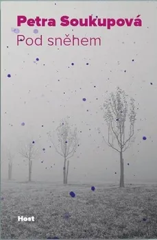 Pod sněhem - Petra Soukupová (2015, brožovaná bez přebalu lesklá)