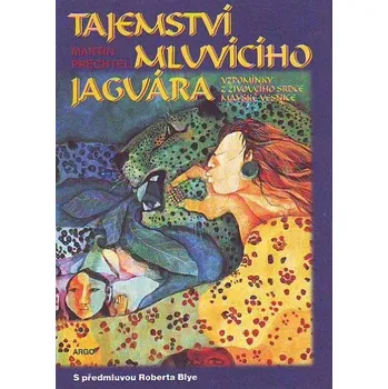 Tajemství mluvícího jaguára - Martín Prechtel