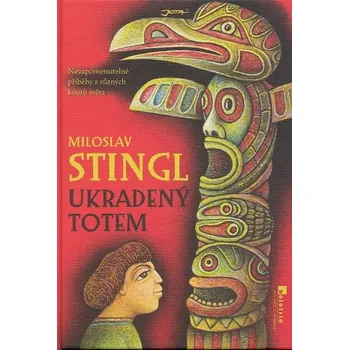 Ukradený totem - Stingl Miloslav