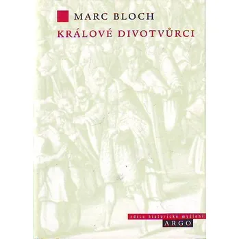 Králové divotvůrci - Marc Bloch