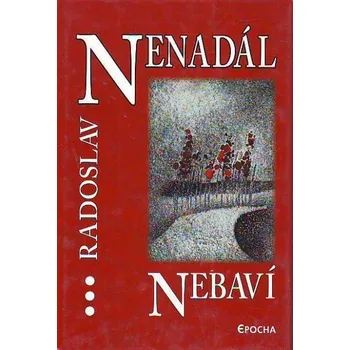 Nebaví - Radoslav Nenadál