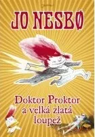 Doktor Proktor a velká loupež zlata - Jo Nesbo