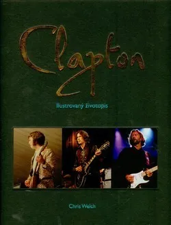 Literární biografie Clapton - Chris Welch