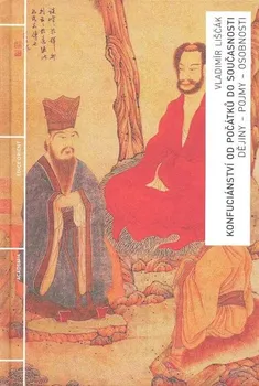 Umění Liščák Vladimír: Konfuciánství od počátků do současnosti