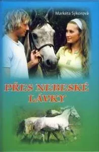 Přes nebeské lávky - Markéta Sýkorová