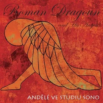 Česká hudba Andělé ve studiu SONO - Roman Dragoun And His Angels [CD]