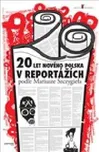 20 let nového Polska v reportážích…