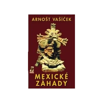 Mexické záhady - Arnošt Vašíček
