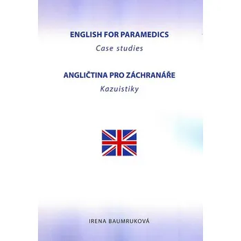 Anglický jazyk Baumruková Irena: English for Paramedics (EN)