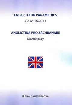 Anglický jazyk Baumruková Irena: English for Paramedics (EN)