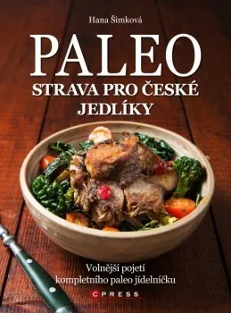 Paleo strava pro české jedlíky - Hana Šimková