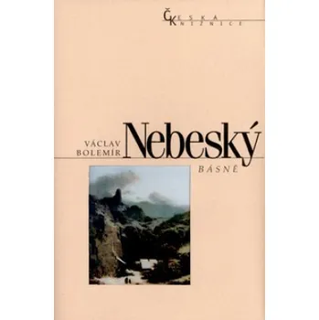 Poezie Básně - Václav Bolemír Nebeský