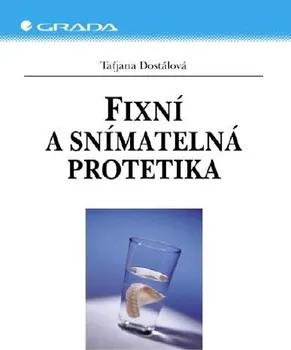 učebnice Fixní a snímatelná protetika - Tatjana Dostálová
