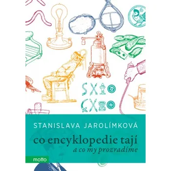 Co encyklopedie tají - Stanislava Jarolímková Encyklopedie Co encyklopedie tají - Stanislava Jarolímková