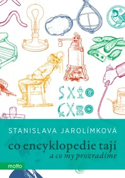 Encyklopedie Co encyklopedie tají - Stanislava Jarolímková