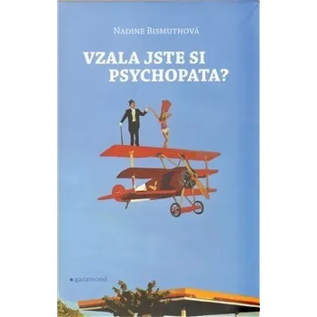Vzala jste si psychopata? - Nadine Bismuthová Vzala jste si psychopata? - Nadine Bismuthová