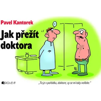 Jak přežít doktora - Pavel Kantorek