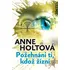 Požehnáni ti, kdož žízní - Anne Holtová