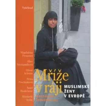 Populárně naučná literatura pro dospělé Mříže v ráji - Magdaléna Frouzová