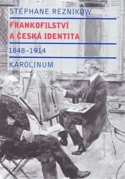 Frankofilství a česká identita (1848 - 1914): Stéphane Reznikow