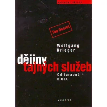 Dějiny tajných služeb - Wolfgang Krieger