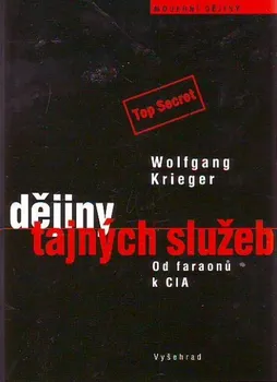 Dějiny tajných služeb - Wolfgang Krieger