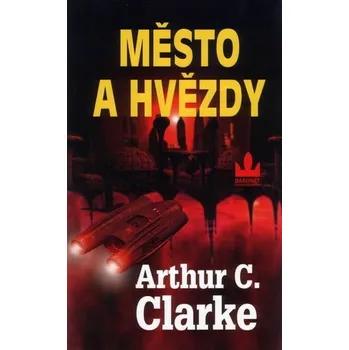 Město a hvězdy - Arthur C. Clarke