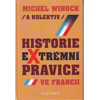 Historie extrémní pravice ve Francii - Michel Winock