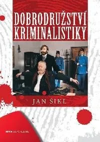 Dobrodružství kriminalistiky - Jan Šikl