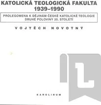 Katolická teologická fakulta 1939-1990: Vojtěch Novotný