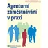 Agenturní zaměstnávání v praxi - Adam Tošovský