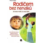 Rodičem bez nerváků - Paul Kropp