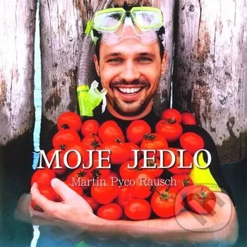 Moje jedlo - Martin Pyco Rausch